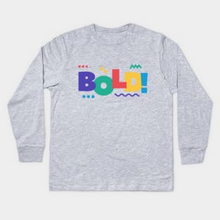 Bold Design Kids Long Sleeve T-Shirt